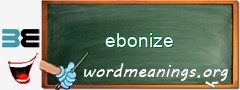 WordMeaning blackboard for ebonize